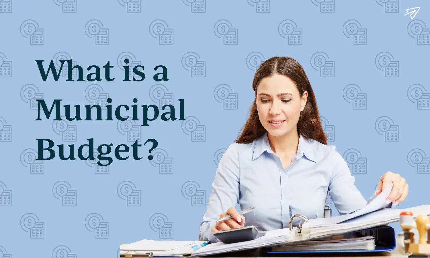 What is a municipal budget?